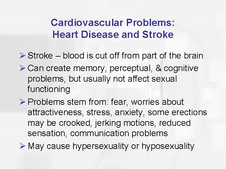 Cardiovascular Problems: Heart Disease and Stroke Ø Stroke – blood is cut off from