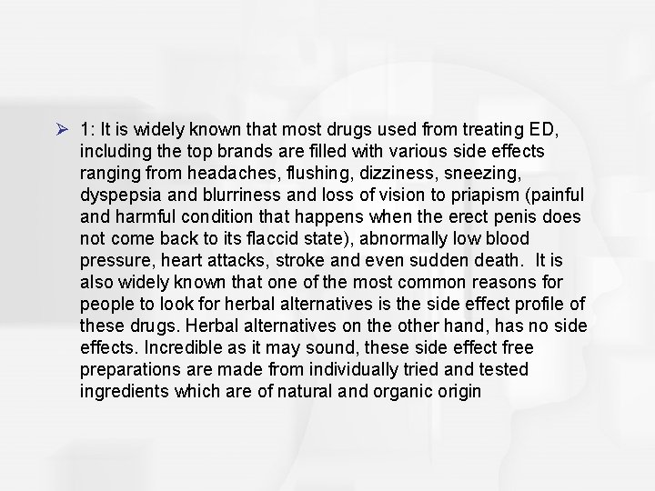 Ø 1: It is widely known that most drugs used from treating ED, including