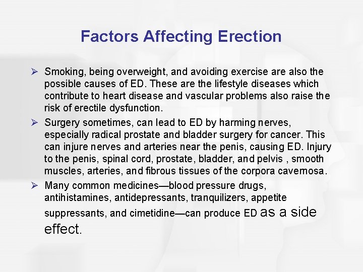 Factors Affecting Erection Ø Smoking, being overweight, and avoiding exercise are also the possible