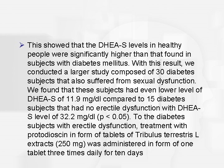 Ø This showed that the DHEA-S levels in healthy people were significantly higher than