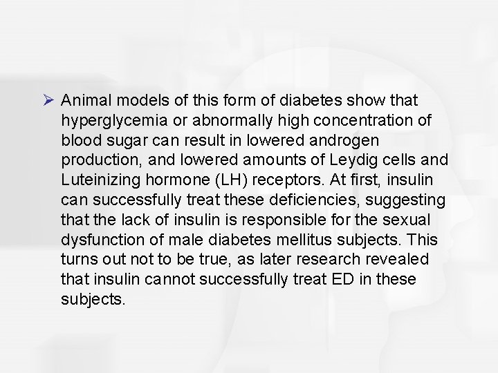 Ø Animal models of this form of diabetes show that hyperglycemia or abnormally high