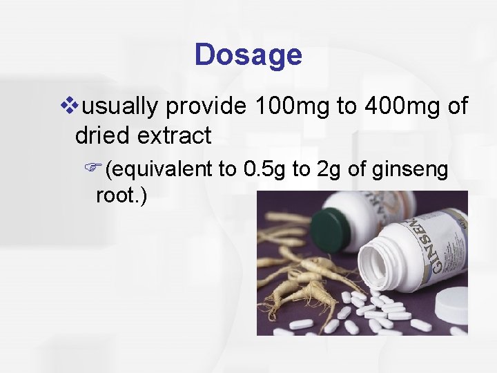 Dosage vusually provide 100 mg to 400 mg of dried extract F(equivalent to 0.