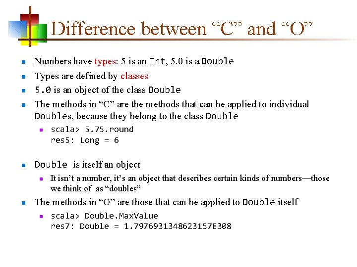 Difference between “C” and “O” n n Numbers have types: 5 is an Int,