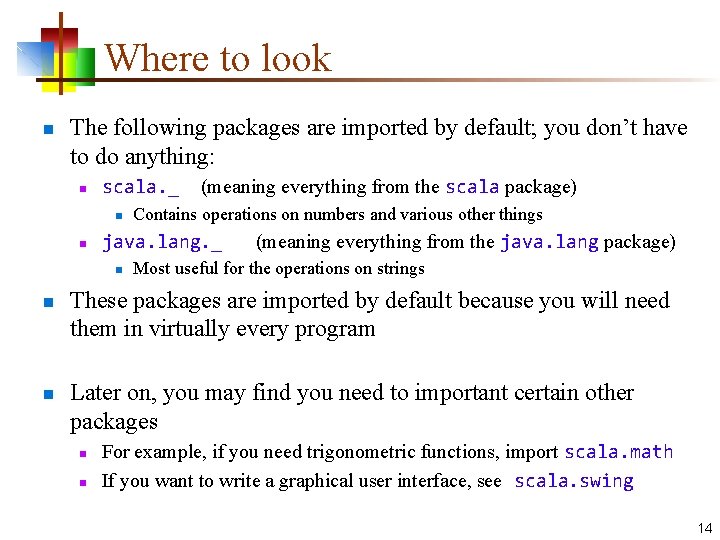 Where to look n The following packages are imported by default; you don’t have