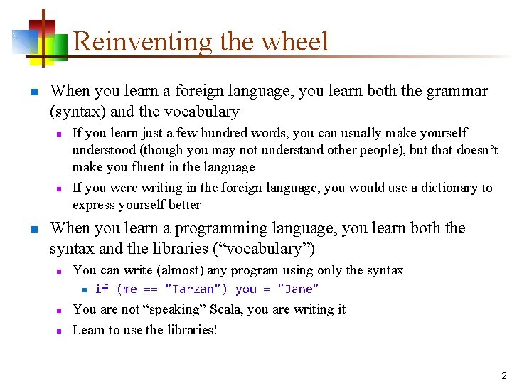Reinventing the wheel n When you learn a foreign language, you learn both the