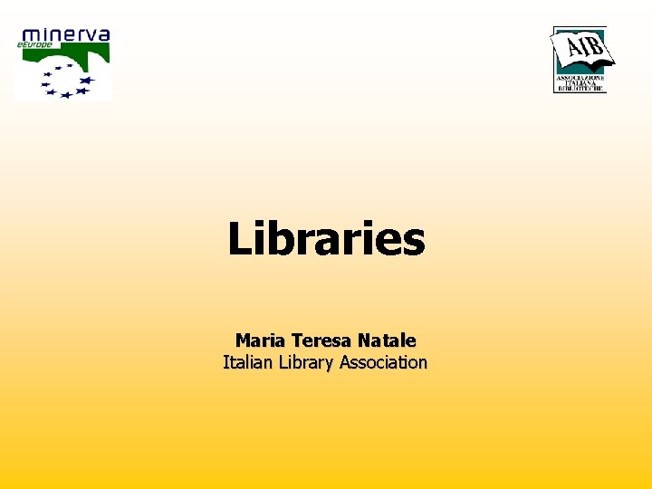 Libraries Maria Teresa Natale Italian Library Association 