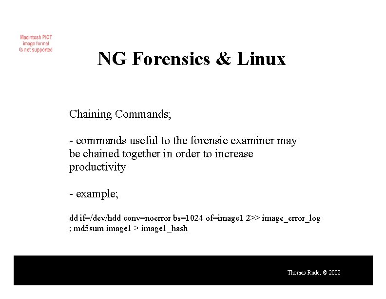 NG Forensics & Linux Chaining Commands; - commands useful to the forensic examiner may