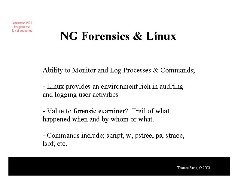 NG Forensics & Linux Ability to Monitor and Log Processes & Commands; - Linux