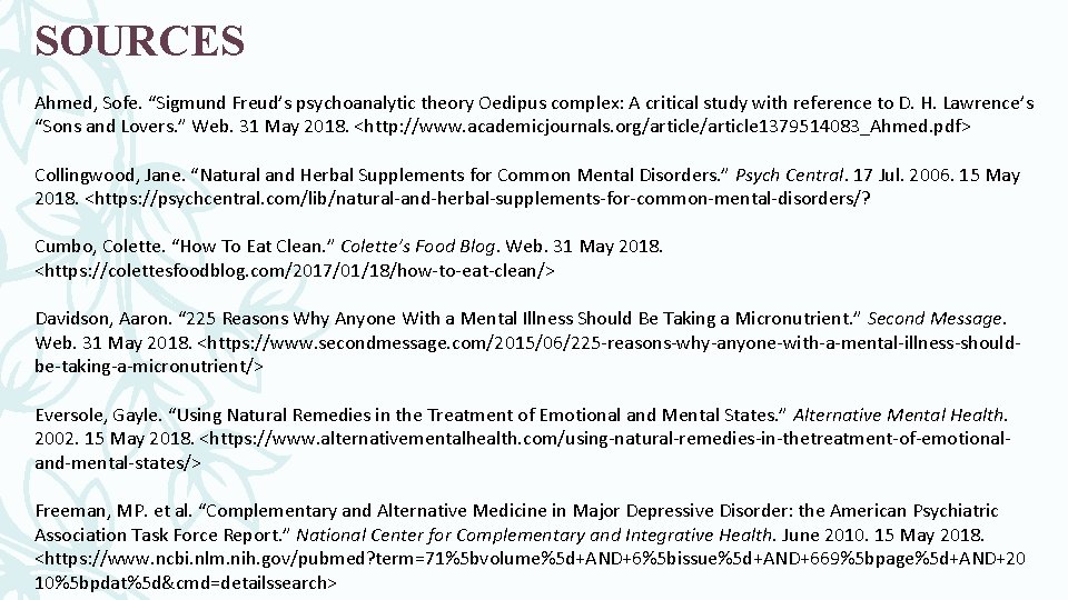 SOURCES Ahmed, Sofe. “Sigmund Freud’s psychoanalytic theory Oedipus complex: A critical study with reference