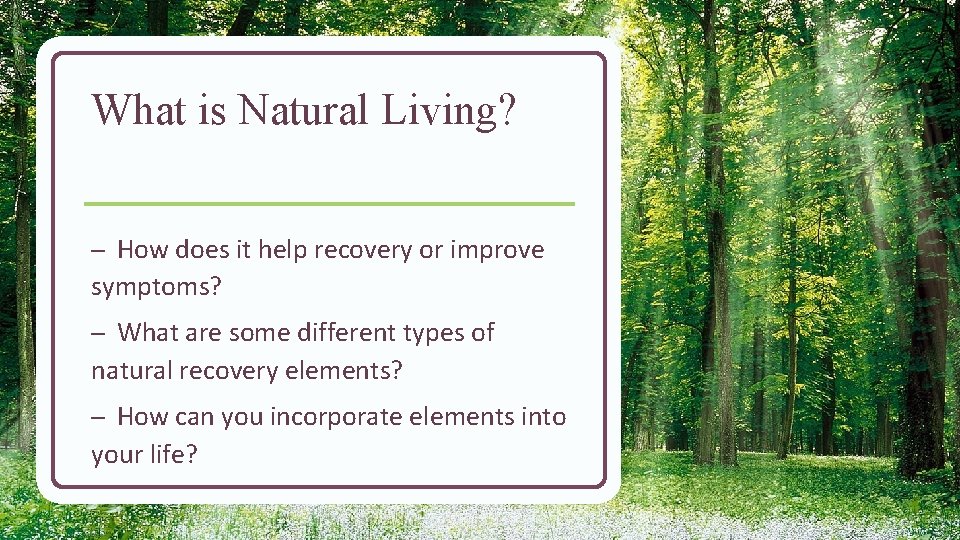 What is Natural Living? – How does it help recovery or improve symptoms? –
