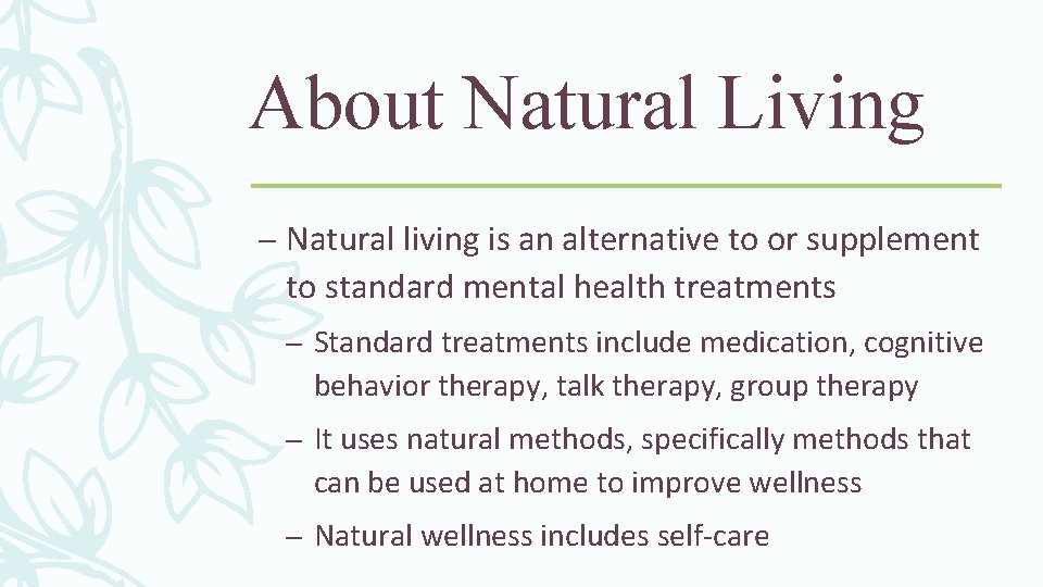 About Natural Living – Natural living is an alternative to or supplement to standard