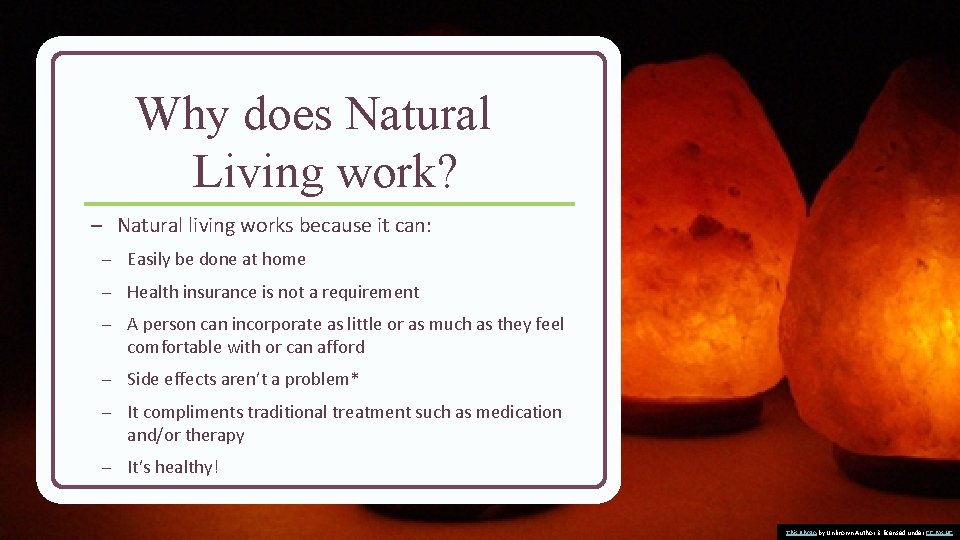 Why does Natural Living work? – Natural living works because it can: – Easily