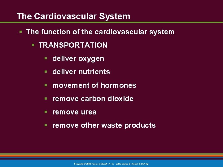 The Cardiovascular System § The function of the cardiovascular system § TRANSPORTATION § deliver The Cardiovascular System § The function of the cardiovascular system § TRANSPORTATION § deliver