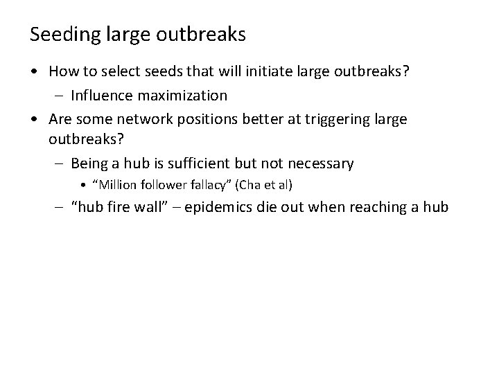 Seeding large outbreaks • How to select seeds that will initiate large outbreaks? – Seeding large outbreaks • How to select seeds that will initiate large outbreaks? –