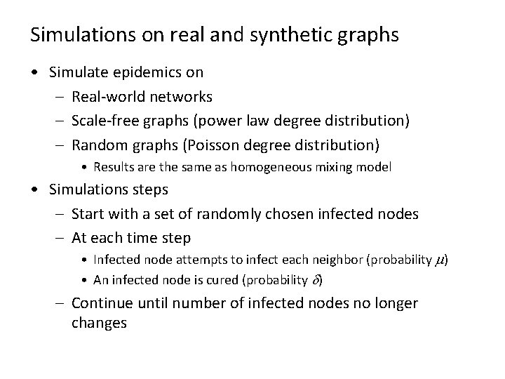 Simulations on real and synthetic graphs • Simulate epidemics on – Real-world networks – Simulations on real and synthetic graphs • Simulate epidemics on – Real-world networks –