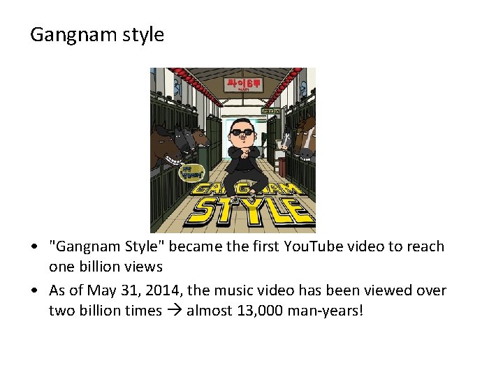 Gangnam style • "Gangnam Style" became the first You. Tube video to reach one Gangnam style • "Gangnam Style" became the first You. Tube video to reach one