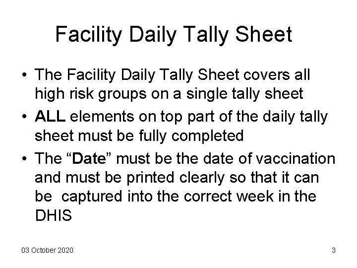  Facility Daily Tally Sheet • The Facility Daily Tally Sheet covers all high