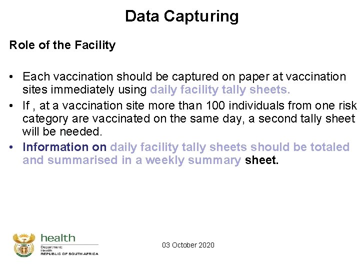  Data Capturing Role of the Facility • Each vaccination should be captured on