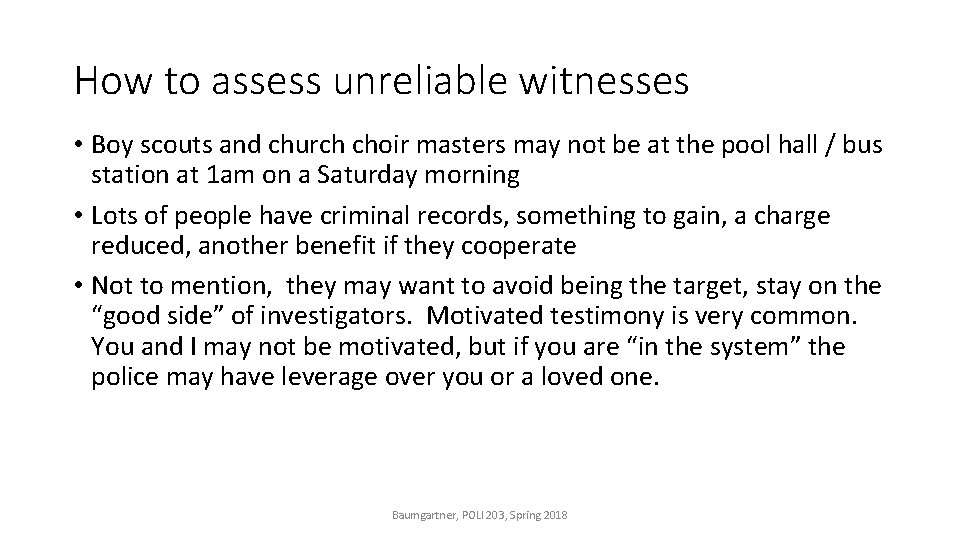 How to assess unreliable witnesses • Boy scouts and church choir masters may not