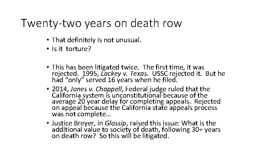 Twenty-two years on death row • That definitely is not unusual. • Is it