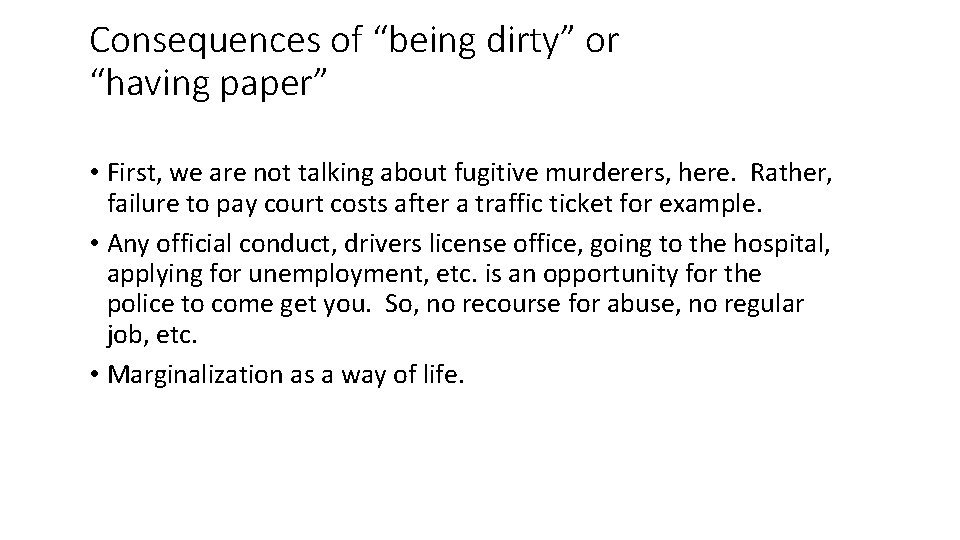 Consequences of “being dirty” or “having paper” • First, we are not talking about