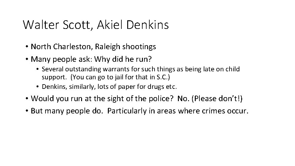 Walter Scott, Akiel Denkins • North Charleston, Raleigh shootings • Many people ask: Why