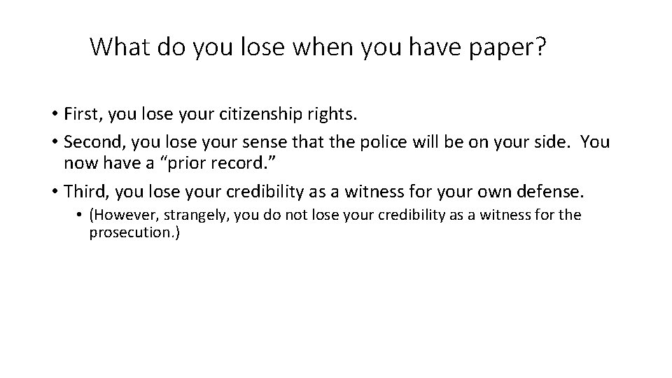 What do you lose when you have paper? • First, you lose your citizenship
