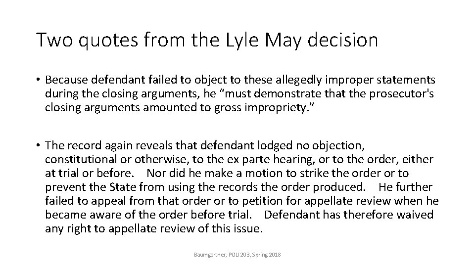 Two quotes from the Lyle May decision • Because defendant failed to object to