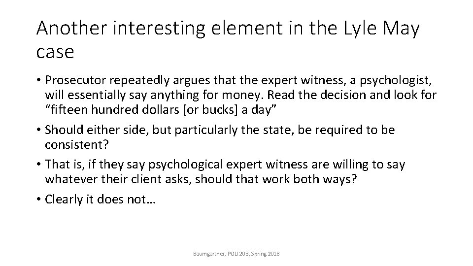 Another interesting element in the Lyle May case • Prosecutor repeatedly argues that the