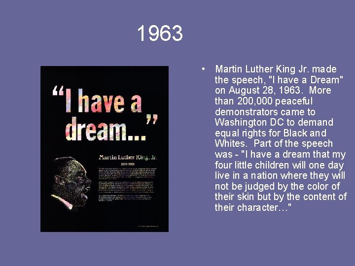 1963 • Martin Luther King Jr. made the speech, "I have a Dream" on