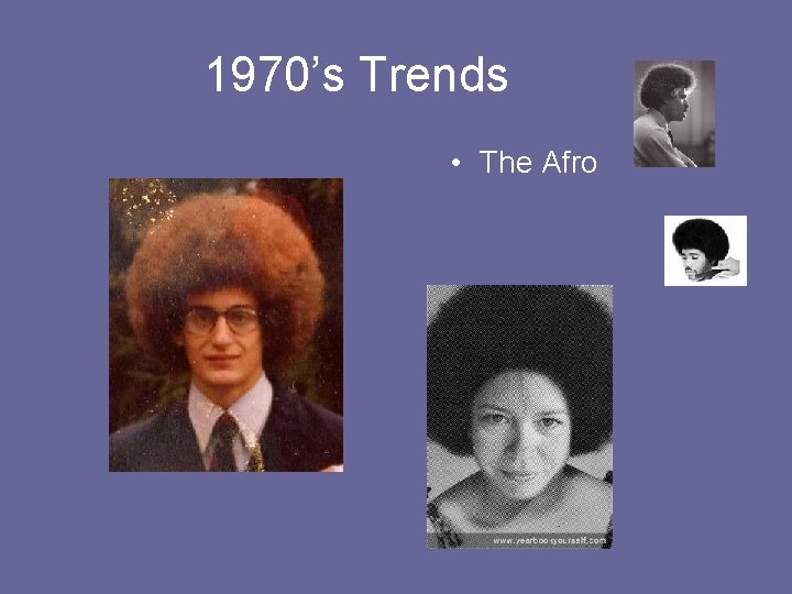 1970’s Trends • The Afro 
