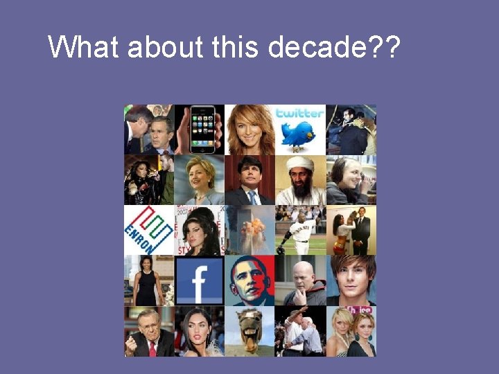 What about this decade? ? 