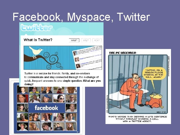 Facebook, Myspace, Twitter 