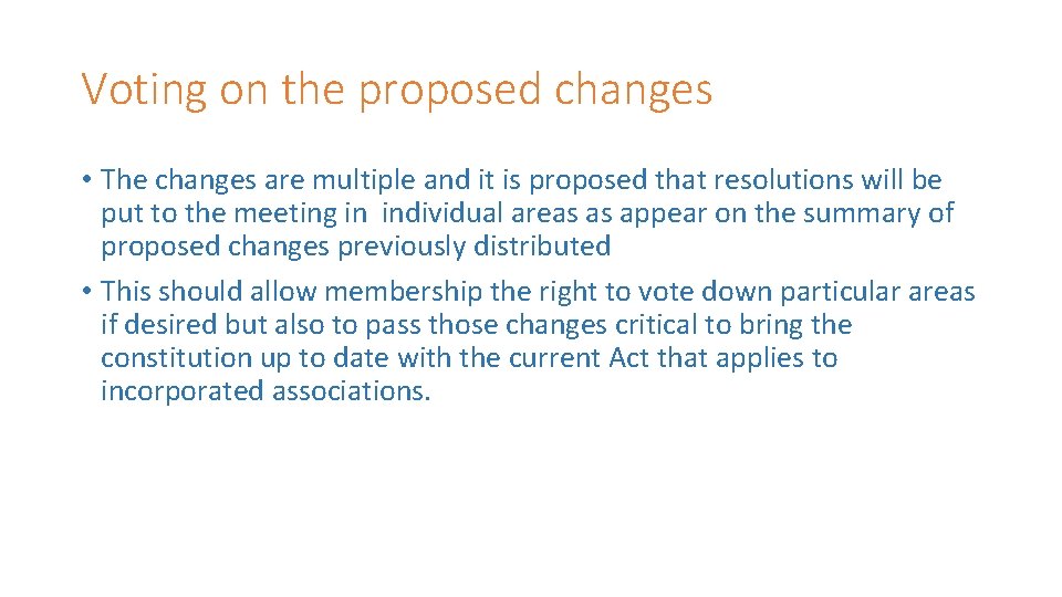 Voting on the proposed changes • The changes are multiple and it is proposed