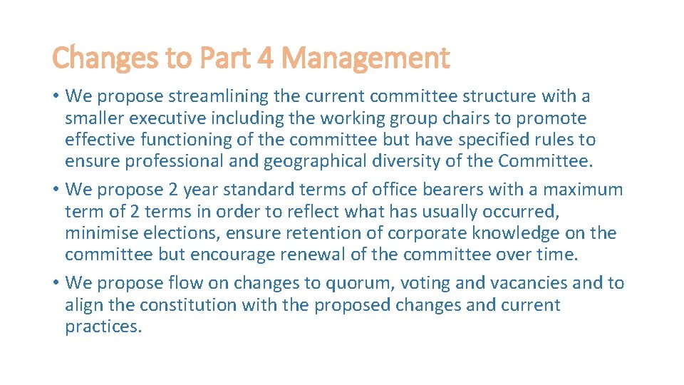 Changes to Part 4 Management • We propose streamlining the current committee structure with