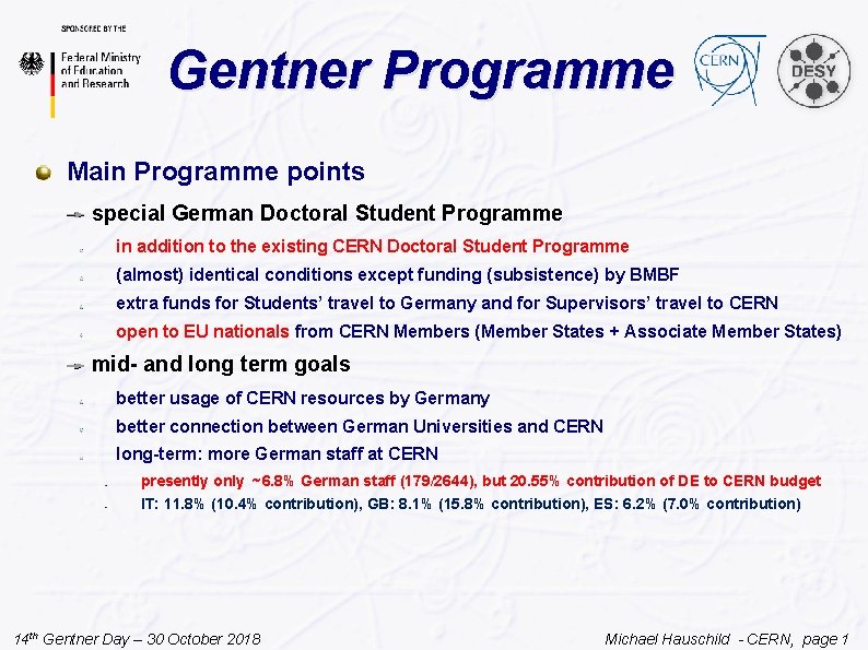 Gentner Programme Main Programme points special German Doctoral Student Programme in addition to the