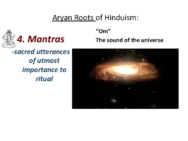 Aryan Roots of Hinduism: 4. Mantras -sacred utterances of utmost importance to ritual “Om”