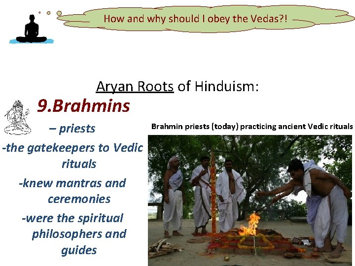 How and why should I obey the Vedas? ! Aryan Roots of Hinduism: 9.