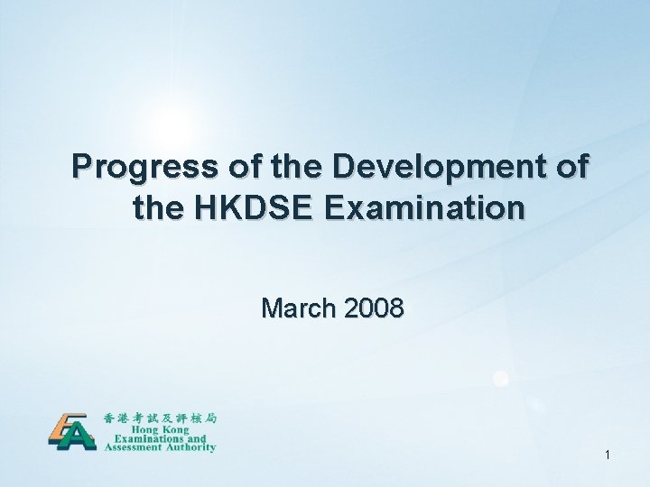 Progress of the Development of the HKDSE Examination March 2008 1 