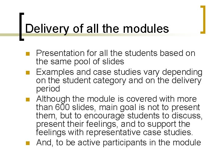 Delivery of all the modules n n Presentation for all the students based on