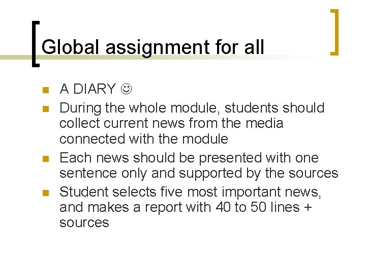 Global assignment for all n n A DIARY During the whole module, students should