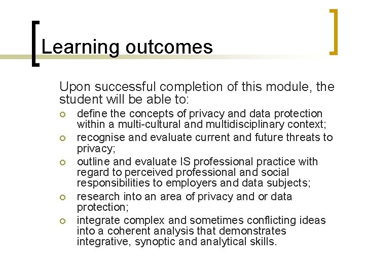 Learning outcomes Upon successful completion of this module, the student will be able to: