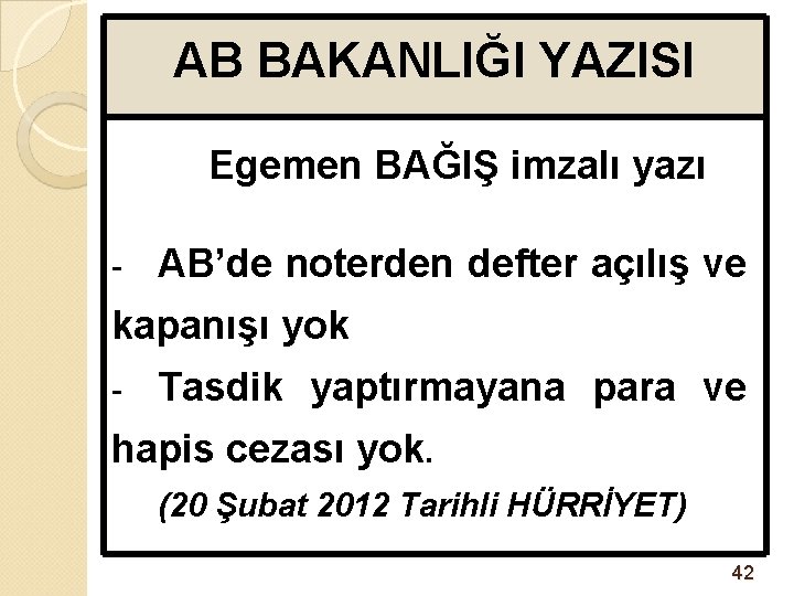 AB BAKANLIĞI YAZISI Egemen BAĞIŞ imzalı yazı - AB’de noterden defter açılış ve kapanışı