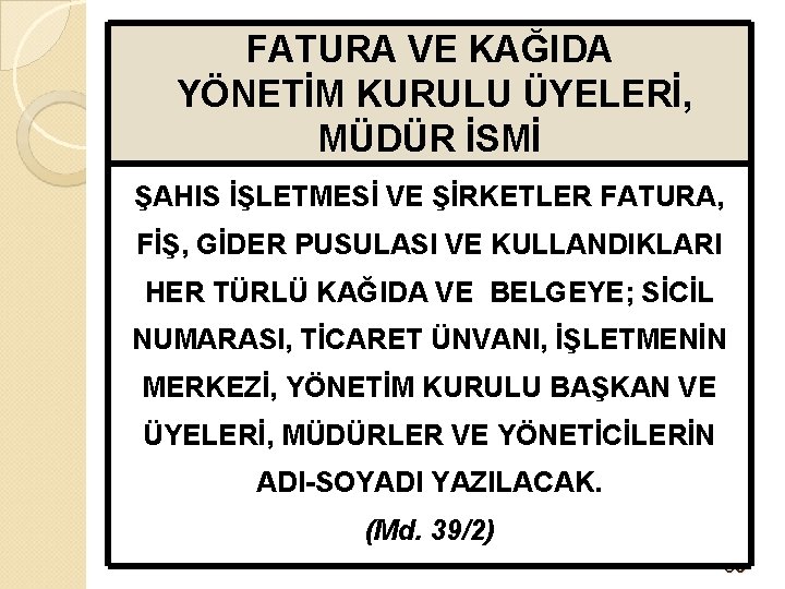 FATURA VE KAĞIDA YÖNETİM KURULU ÜYELERİ, MÜDÜR İSMİ ŞAHIS İŞLETMESİ VE ŞİRKETLER FATURA, FİŞ,