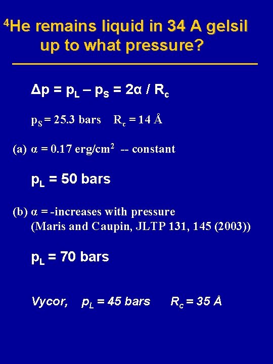 4 He remains liquid in 34 A gelsil up to what pressure? Δp =