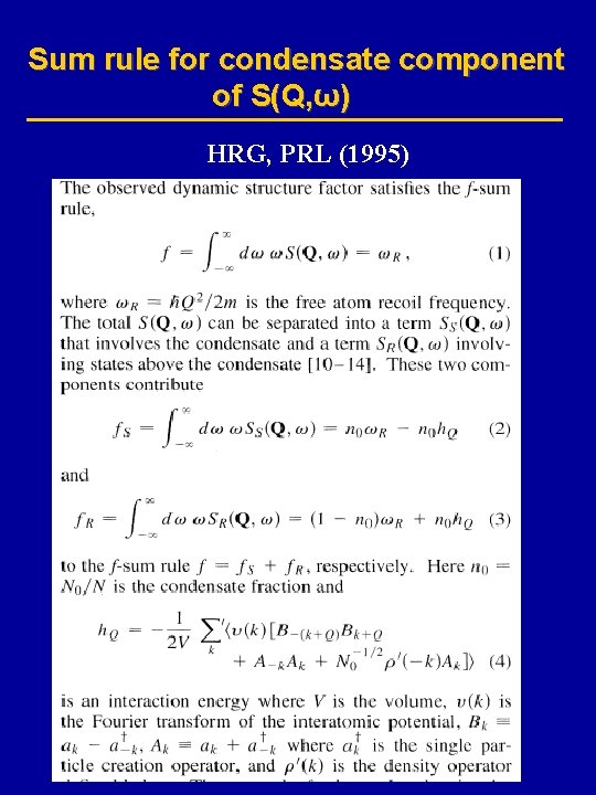 Sum rule for condensate component of S(Q, ω) HRG, PRL (1995) 