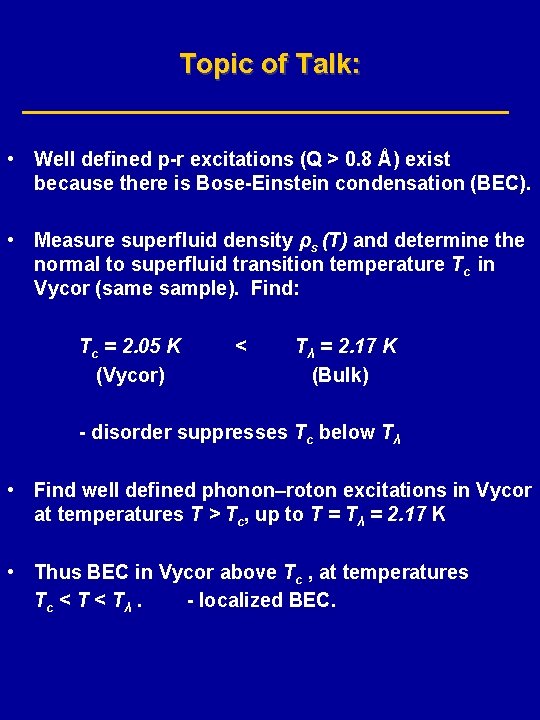 Topic of Talk: • Well defined p-r excitations (Q > 0. 8 Å) exist