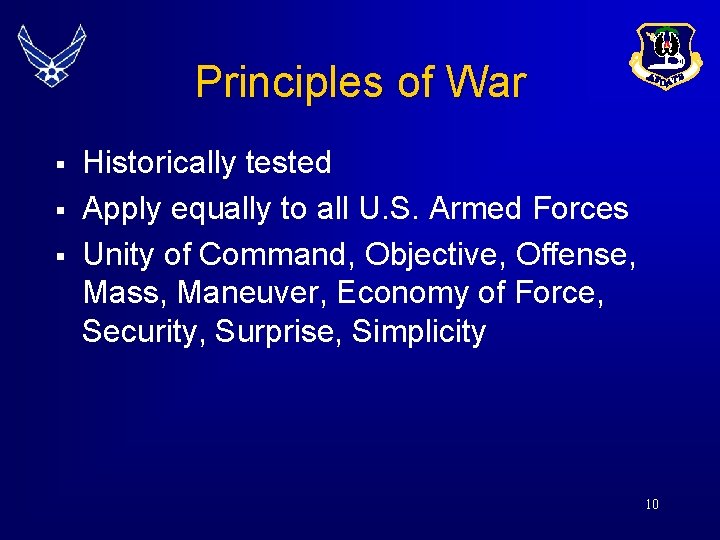 Principles of War § § § Historically tested Apply equally to all U. S.