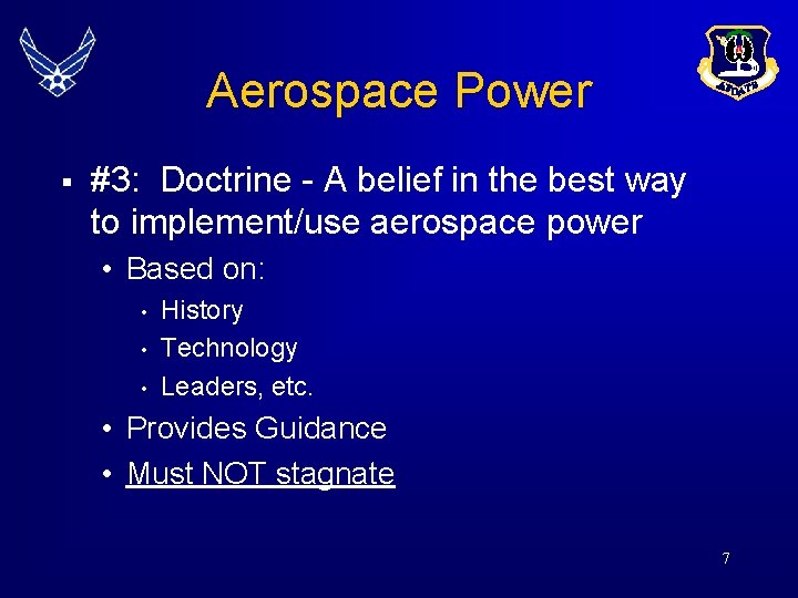 Aerospace Power § #3: Doctrine - A belief in the best way to implement/use