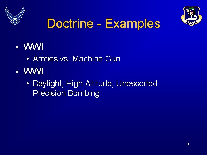 Doctrine - Examples § WWI • Armies vs. Machine Gun § WWI • Daylight,